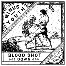 Minus Youth / Blood Shot Down - split 7"